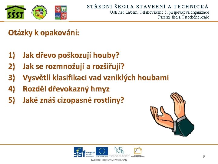 STŘEDNÍ ŠKOLA STAVEBNÍ A TECHNICKÁ Ústí nad Labem, Čelakovského 5, příspěvková organizace Páteřní škola