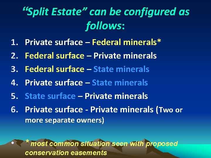 “Split Estate” can be configured as follows: 1. 2. 3. 4. 5. 6. Private