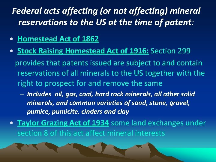 Federal acts affecting (or not affecting) mineral reservations to the US at the time
