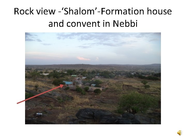 Rock view -‘Shalom’-Formation house and convent in Nebbi 