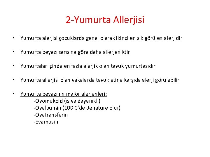 2 -Yumurta Allerjisi • Yumurta alerjisi çocuklarda genel olarak ikinci en sık görülen alerjidir