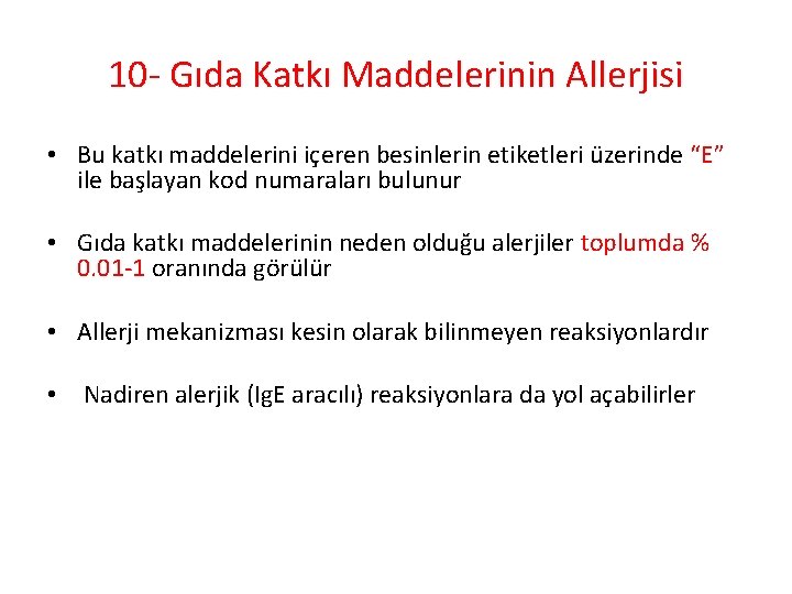 10 - Gıda Katkı Maddelerinin Allerjisi • Bu katkı maddelerini içeren besinlerin etiketleri üzerinde