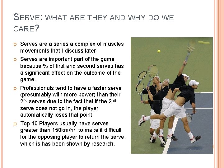 SERVE: WHAT ARE THEY AND WHY DO WE CARE? Serves are a series a