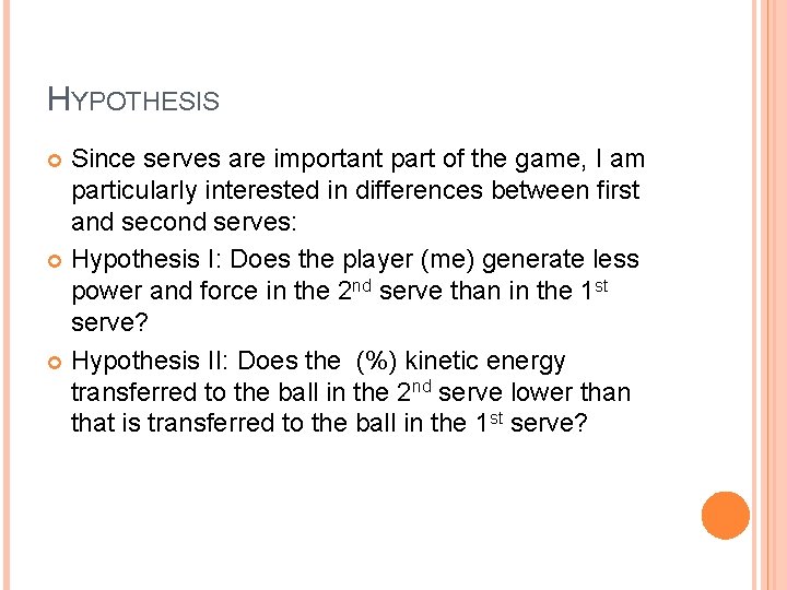 HYPOTHESIS Since serves are important part of the game, I am particularly interested in
