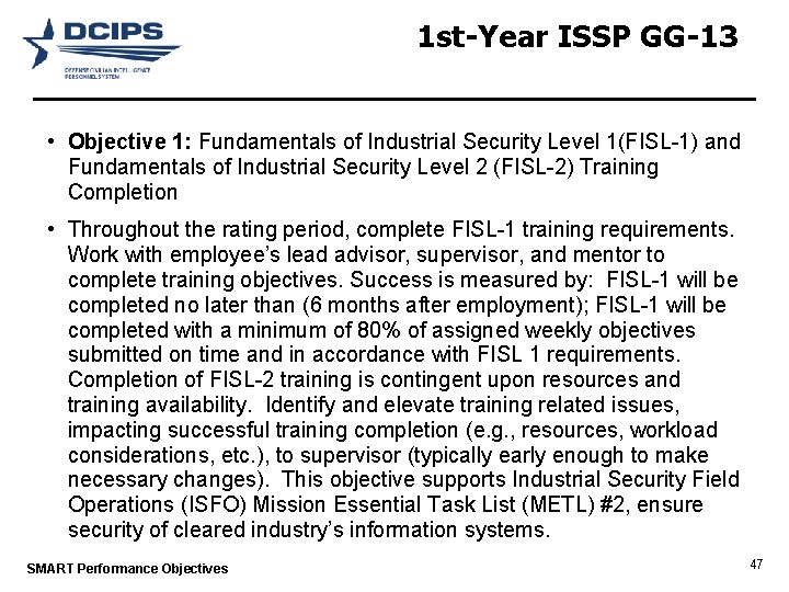 1 st-Year ISSP GG-13 • Objective 1: Fundamentals of Industrial Security Level 1(FISL-1) and