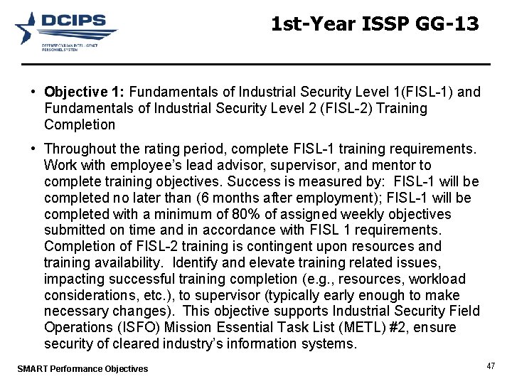 1 st-Year ISSP GG-13 • Objective 1: Fundamentals of Industrial Security Level 1(FISL-1) and