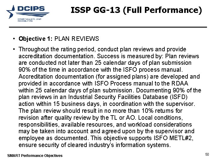 ISSP GG-13 (Full Performance) • Objective 1: PLAN REVIEWS • Throughout the rating period,