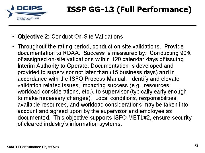 ISSP GG-13 (Full Performance) • Objective 2: Conduct On-Site Validations • Throughout the rating