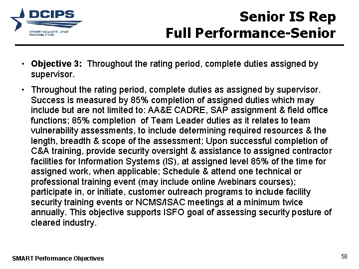 Senior IS Rep Full Performance-Senior • Objective 3: Throughout the rating period, complete duties