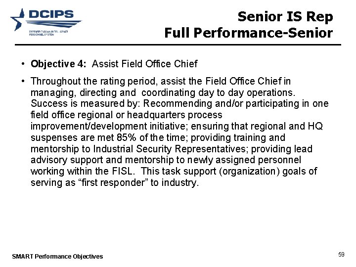 Senior IS Rep Full Performance-Senior • Objective 4: Assist Field Office Chief • Throughout