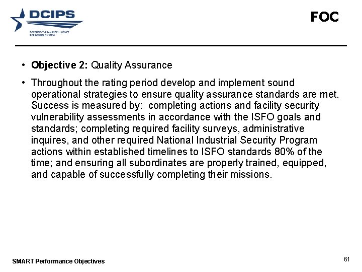FOC • Objective 2: Quality Assurance • Throughout the rating period develop and implement