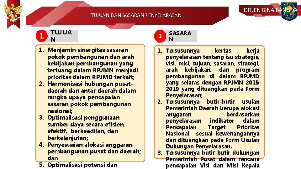TUJUAN DAN SASARAN PENYELARASAN • TUJUA DITJEN BINA BANGDA • SASARA N 1 N