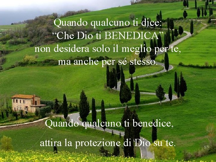 Quando qualcuno ti dice: “Che Dio ti BENEDICA” non desidera solo il meglio per