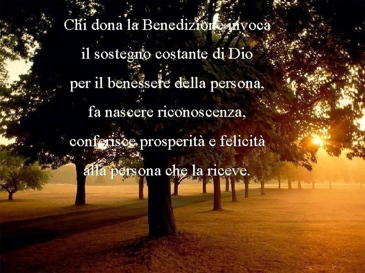 Chi dona la Benedizione invoca il sostegno costante di Dio per il benessere della