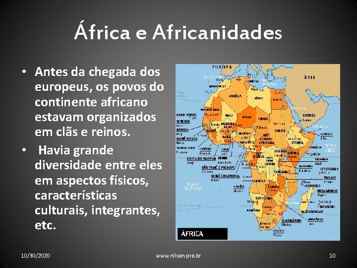 África e Africanidades • Antes da chegada dos europeus, os povos do continente africano