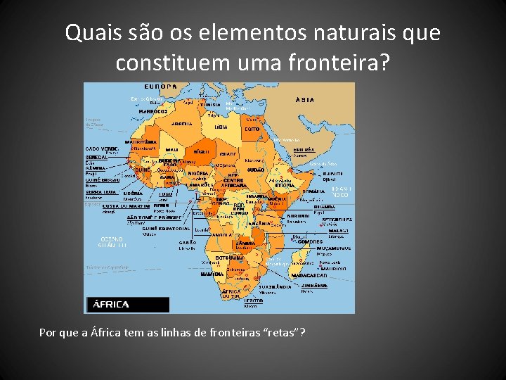 Quais são os elementos naturais que constituem uma fronteira? Por que a África tem