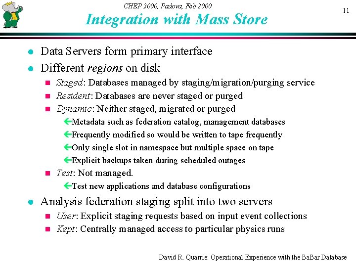 CHEP 2000, Padova, Feb 2000 Integration with Mass Store l l 11 Data Servers
