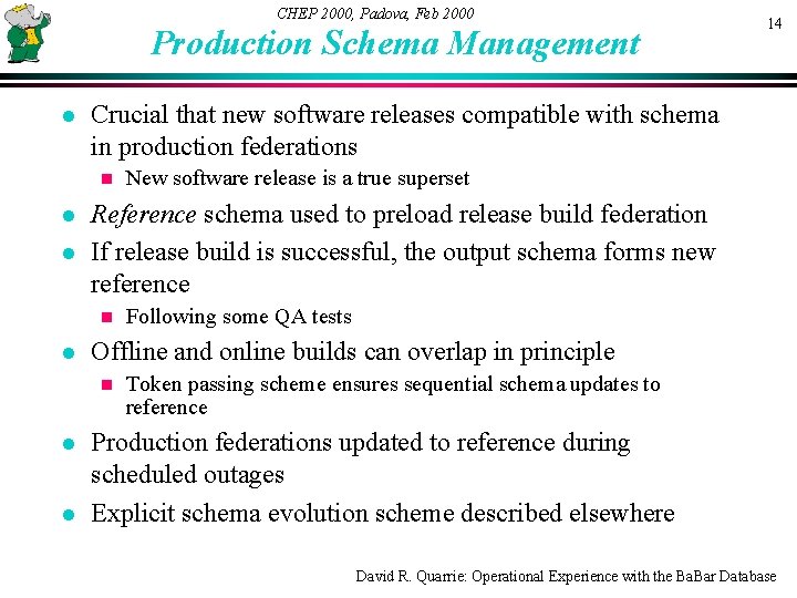 CHEP 2000, Padova, Feb 2000 Production Schema Management l Crucial that new software releases