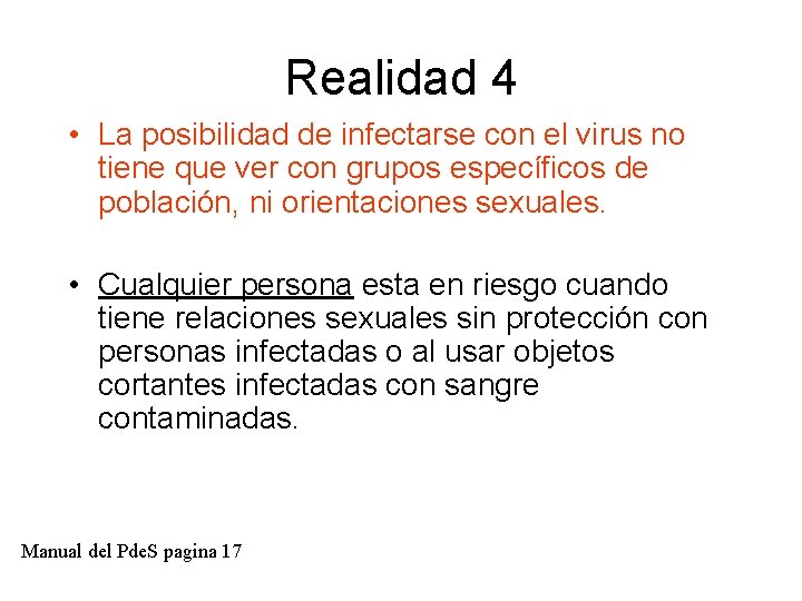 Realidad 4 • La posibilidad de infectarse con el virus no tiene que ver