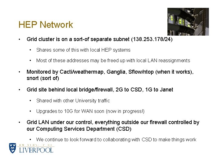 HEP Network • Grid cluster is on a sort-of separate subnet (138. 253. 178/24)