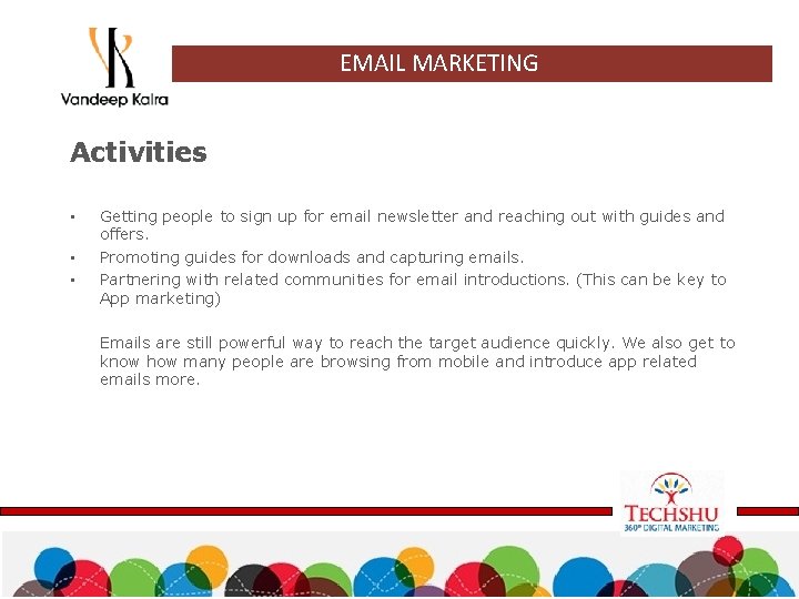 EMAIL MARKETING Activities • • • Getting people to sign up for email newsletter