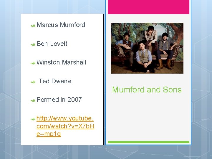  Marcus Ben Mumford Lovett Winston Marshall Ted Dwane Mumford and Sons Formed in
