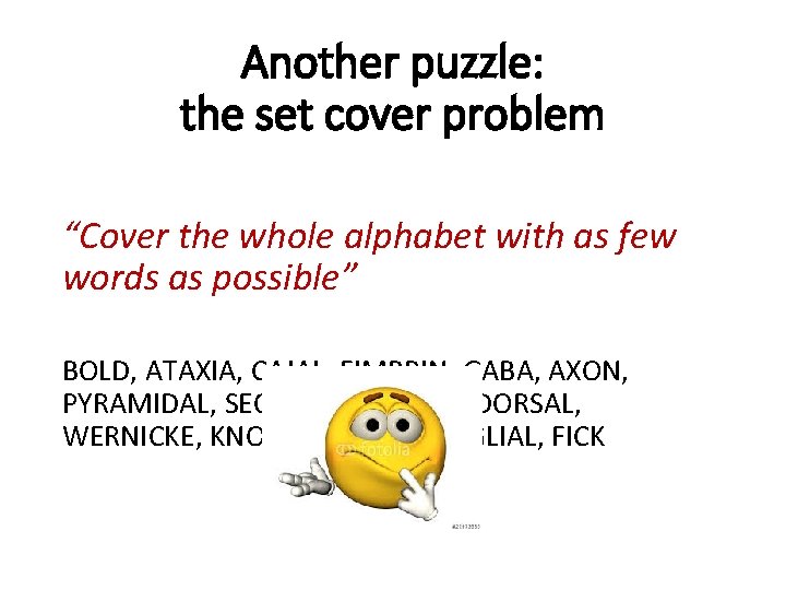 Another puzzle: the set cover problem “Cover the whole alphabet with as few words