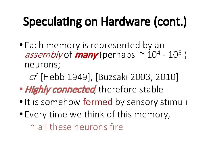 Speculating on Hardware (cont. ) • Each memory is represented by an assembly of