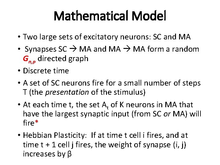 Mathematical Model • Two large sets of excitatory neurons: SC and MA • Synapses