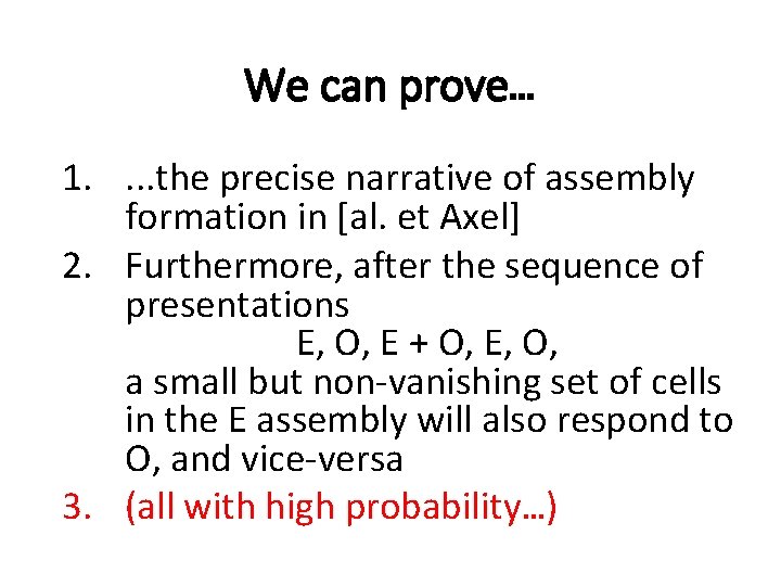 We can prove… 1. . the precise narrative of assembly formation in [al. et