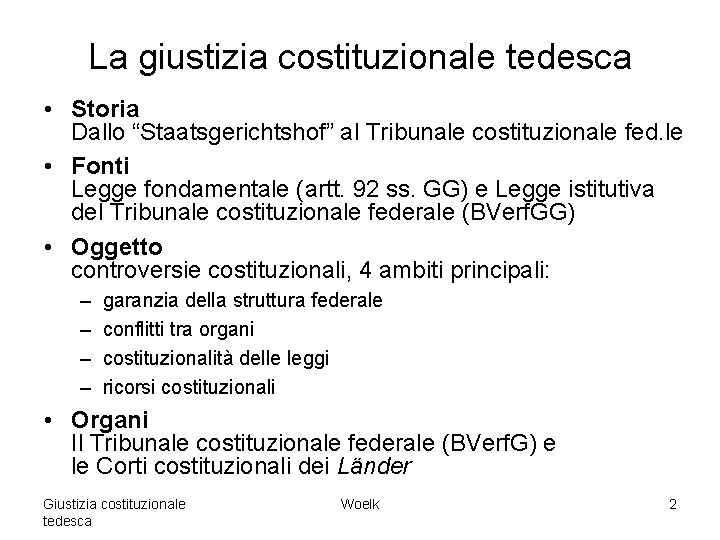 La giustizia costituzionale tedesca • Storia Dallo “Staatsgerichtshof” al Tribunale costituzionale fed. le •