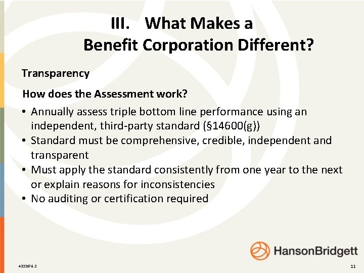 III. What Makes a Benefit Corporation Different? Transparency How does the Assessment work? •