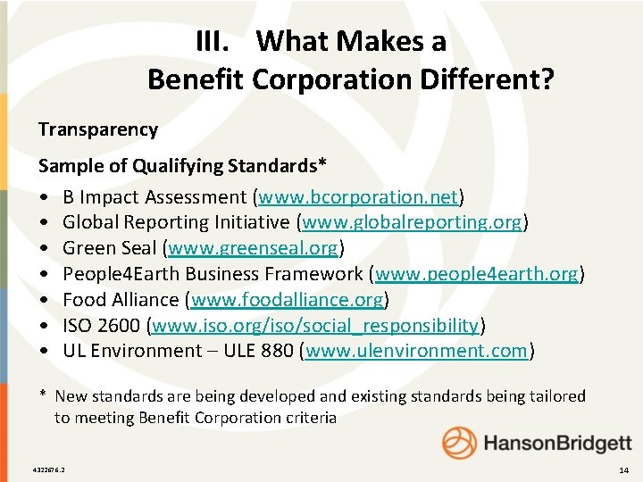 III. What Makes a Benefit Corporation Different? Transparency Sample of Qualifying Standards* • B