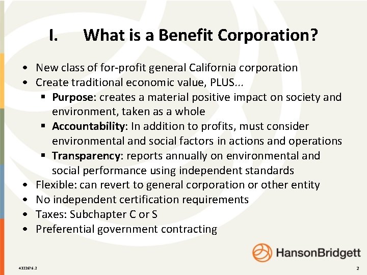 I. What is a Benefit Corporation? • New class of for-profit general California corporation