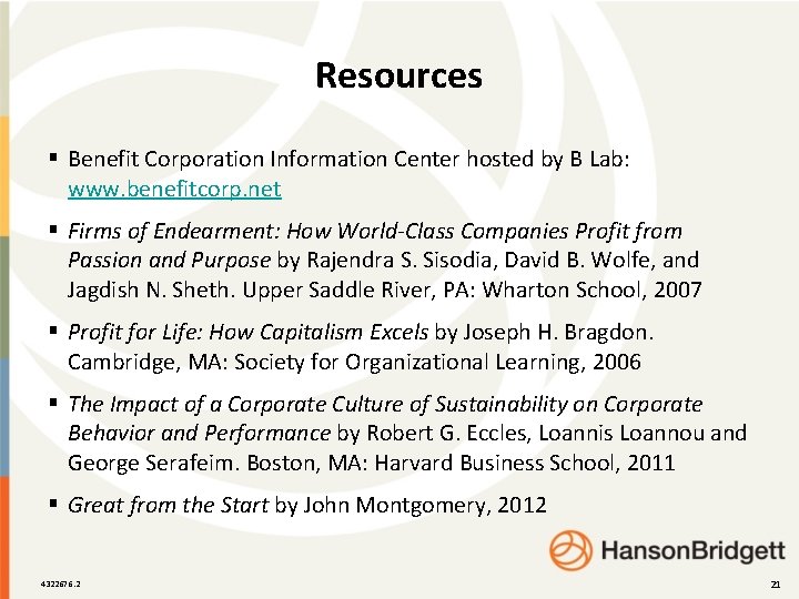Resources § Benefit Corporation Information Center hosted by B Lab: www. benefitcorp. net §