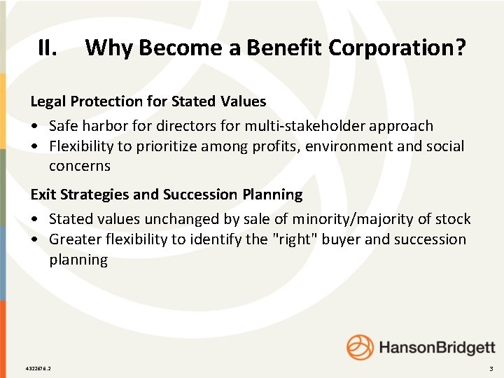 II. Why Become a Benefit Corporation? Legal Protection for Stated Values • Safe harbor