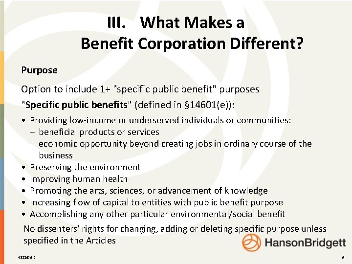 III. What Makes a Benefit Corporation Different? Purpose Option to include 1+ "specific public