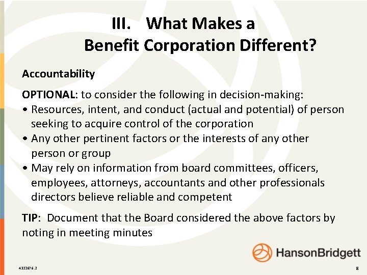 III. What Makes a Benefit Corporation Different? Accountability OPTIONAL: to consider the following in