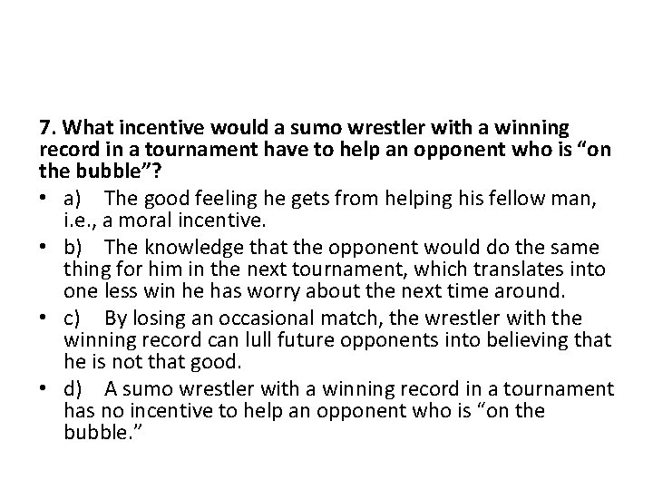 7. What incentive would a sumo wrestler with a winning record in a tournament