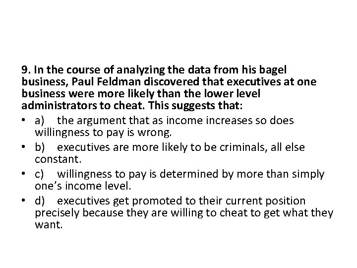 9. In the course of analyzing the data from his bagel business, Paul Feldman