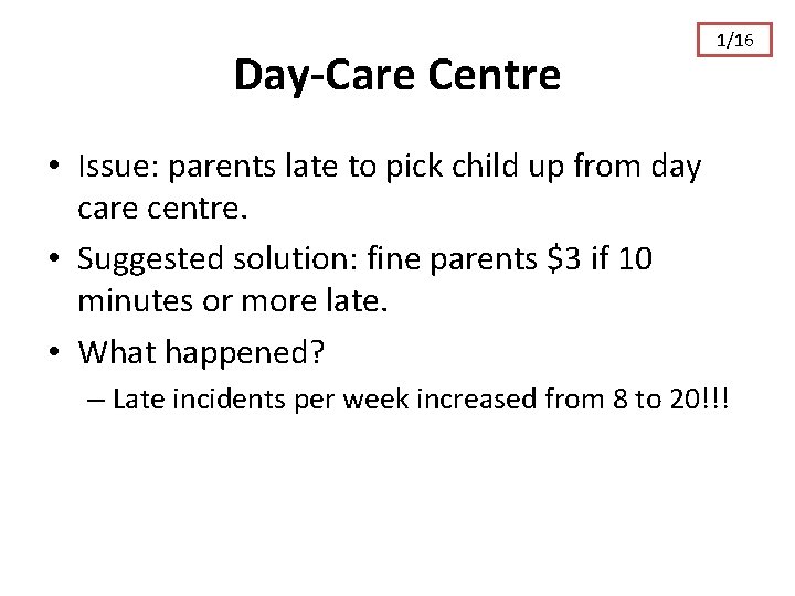 Day-Care Centre 1/16 • Issue: parents late to pick child up from day care