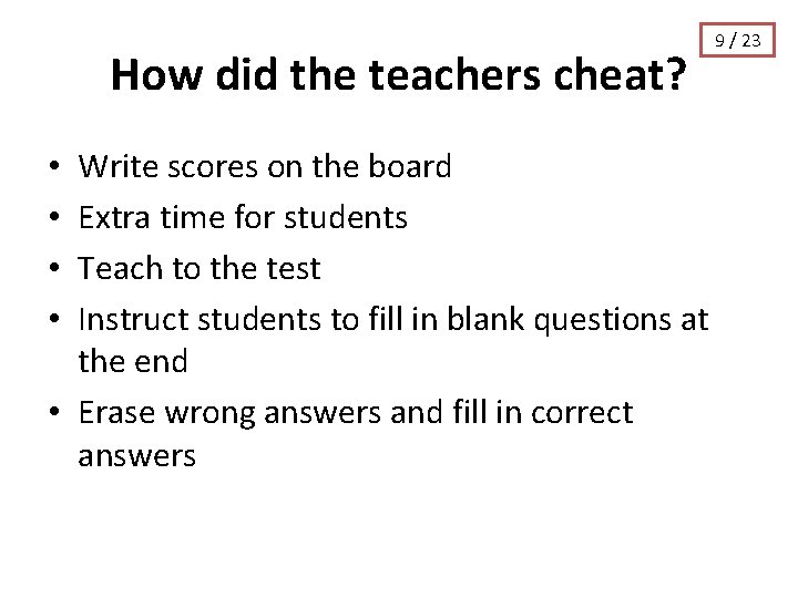 How did the teachers cheat? Write scores on the board Extra time for students