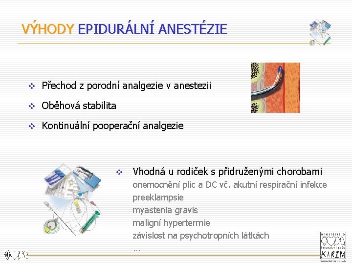 VÝHODY EPIDURÁLNÍ ANESTÉZIE v Přechod z porodní analgezie v anestezii v Oběhová stabilita v