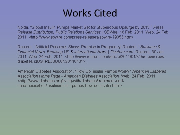 Works Cited • • • Noida. "Global Insulin Pumps Market Set for Stupendous Upsurge