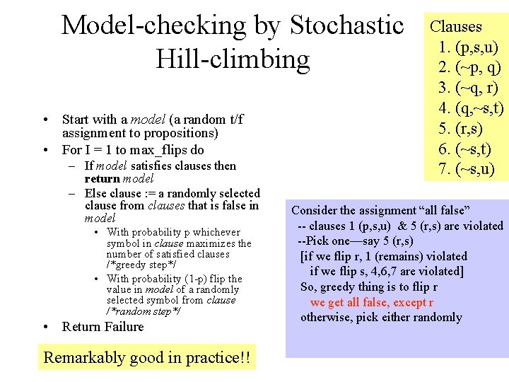Model-checking by Stochastic Hill-climbing • Start with a model (a random t/f assignment to