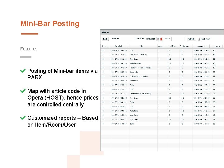Mini-Bar Posting Features Posting of Mini-bar items via PABX Map with article code in