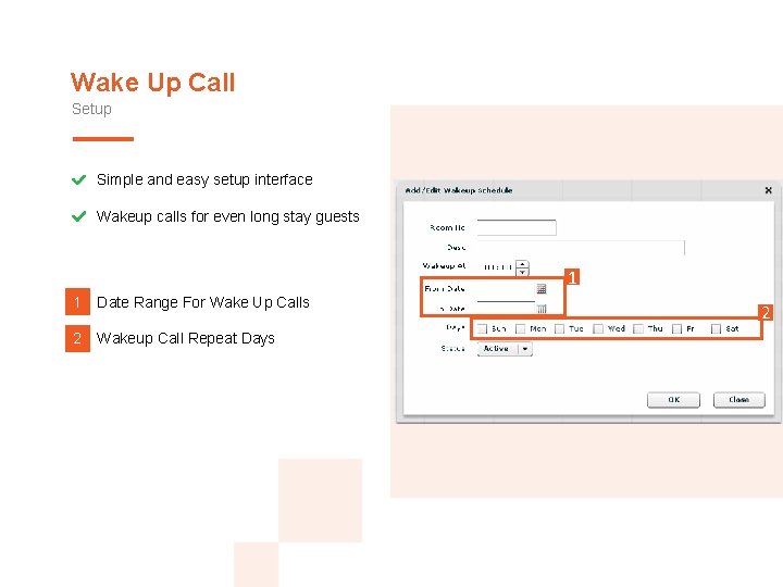 Wake Up Call Setup Simple and easy setup interface Wakeup calls for even long
