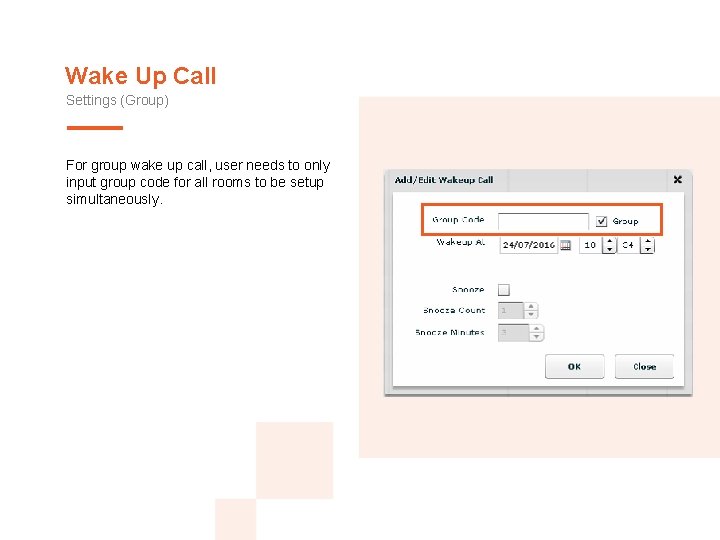 Wake Up Call Settings (Group) For group wake up call, user needs to only