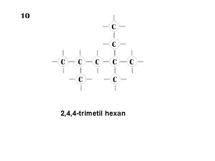 2, 4, 4 -trimetil hexan 