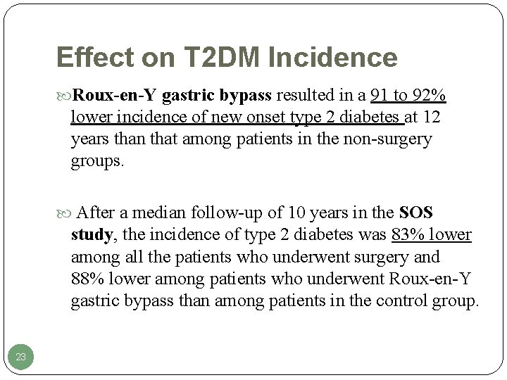 Effect on T 2 DM Incidence Roux-en-Y gastric bypass resulted in a 91 to